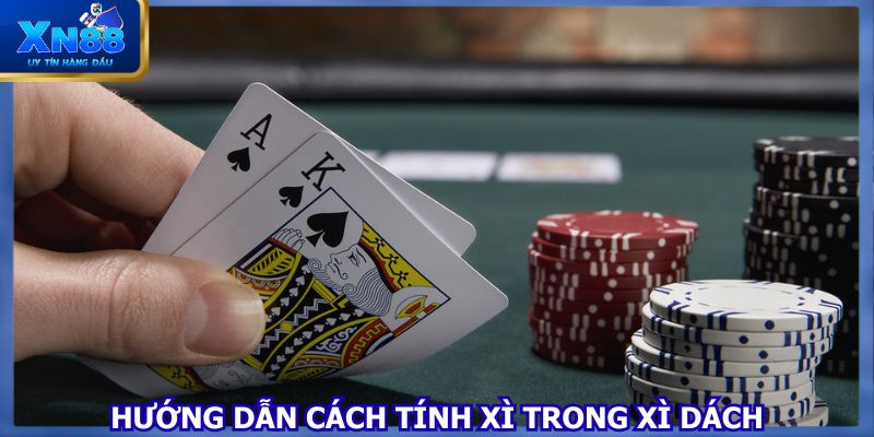 Hướng dẫn cách tính xì trong xì dách